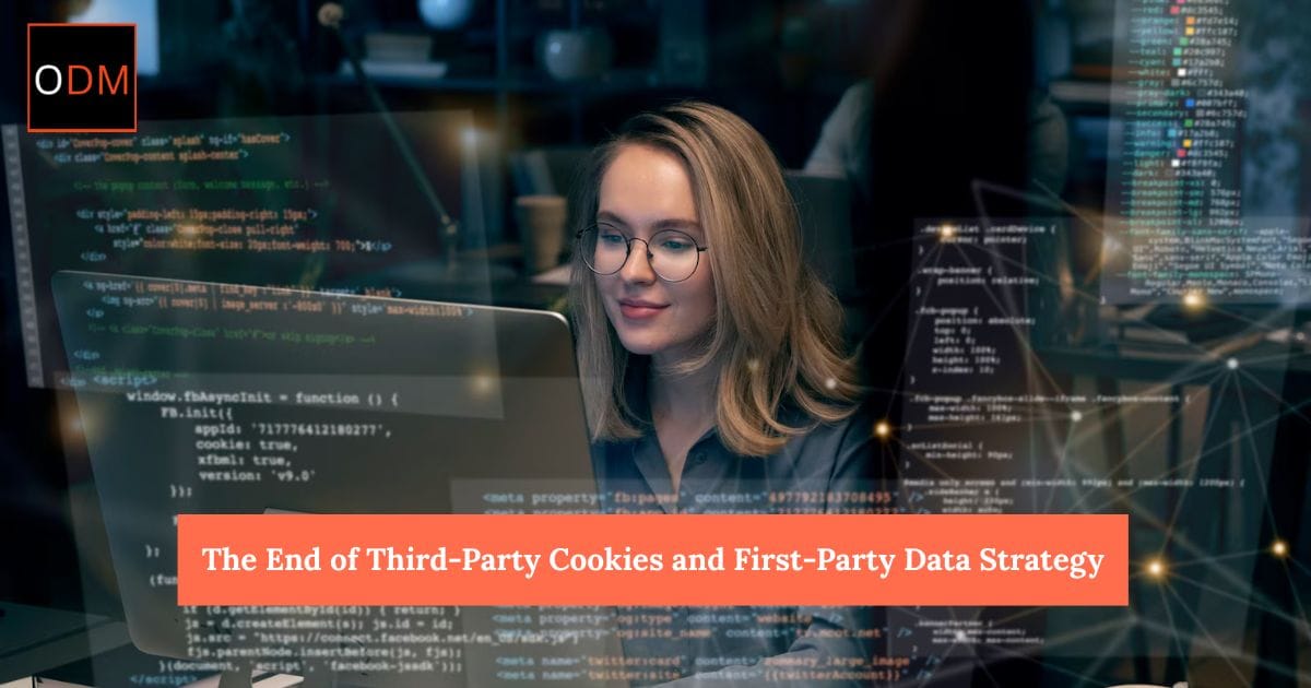 The End of Third-Party Cookies and First-Party Data Strategy